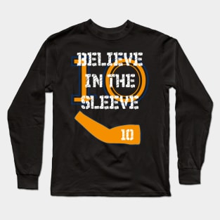 Believe In The Sleeve Long Sleeve T-Shirt